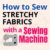 How to Sew Knits and Stretchy Fabric on a Home Sewing Machine (10 Easy ...