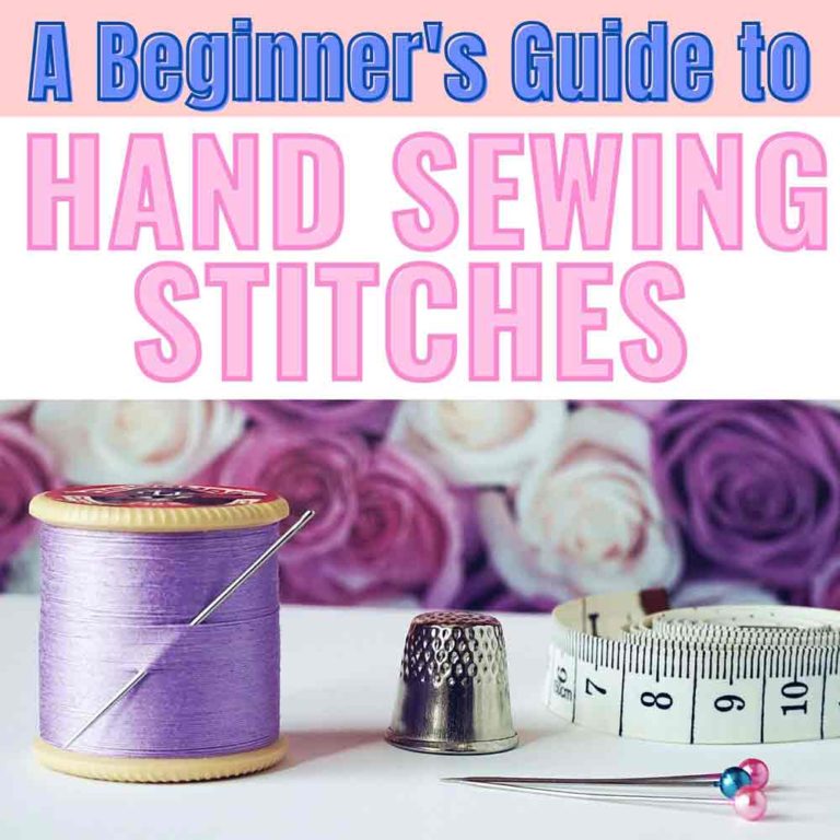 19 Essential Hand Sewing Stitches You Need to Know (A Beginner’s Guide)