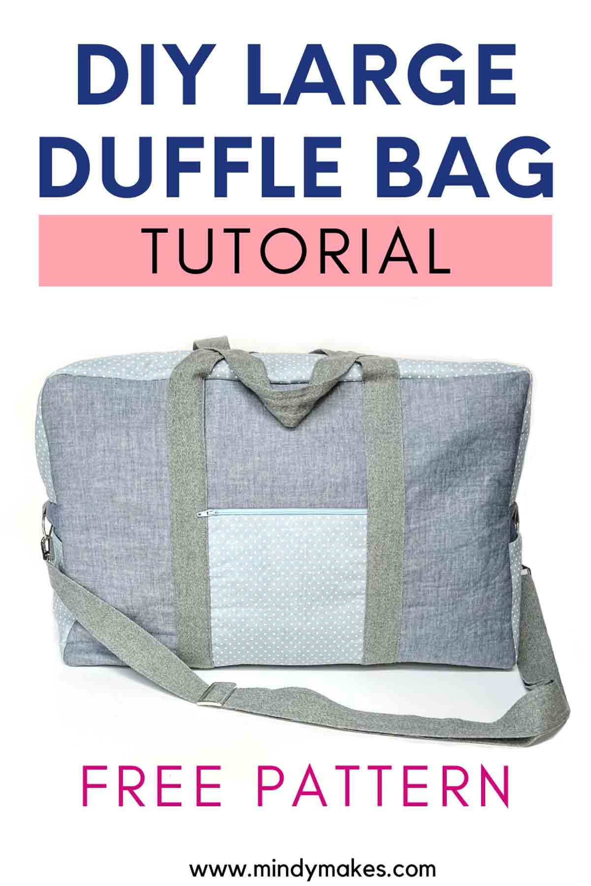 Large Duffle Bag Pattern (FREE) The BEST Tutorial MindyMakes