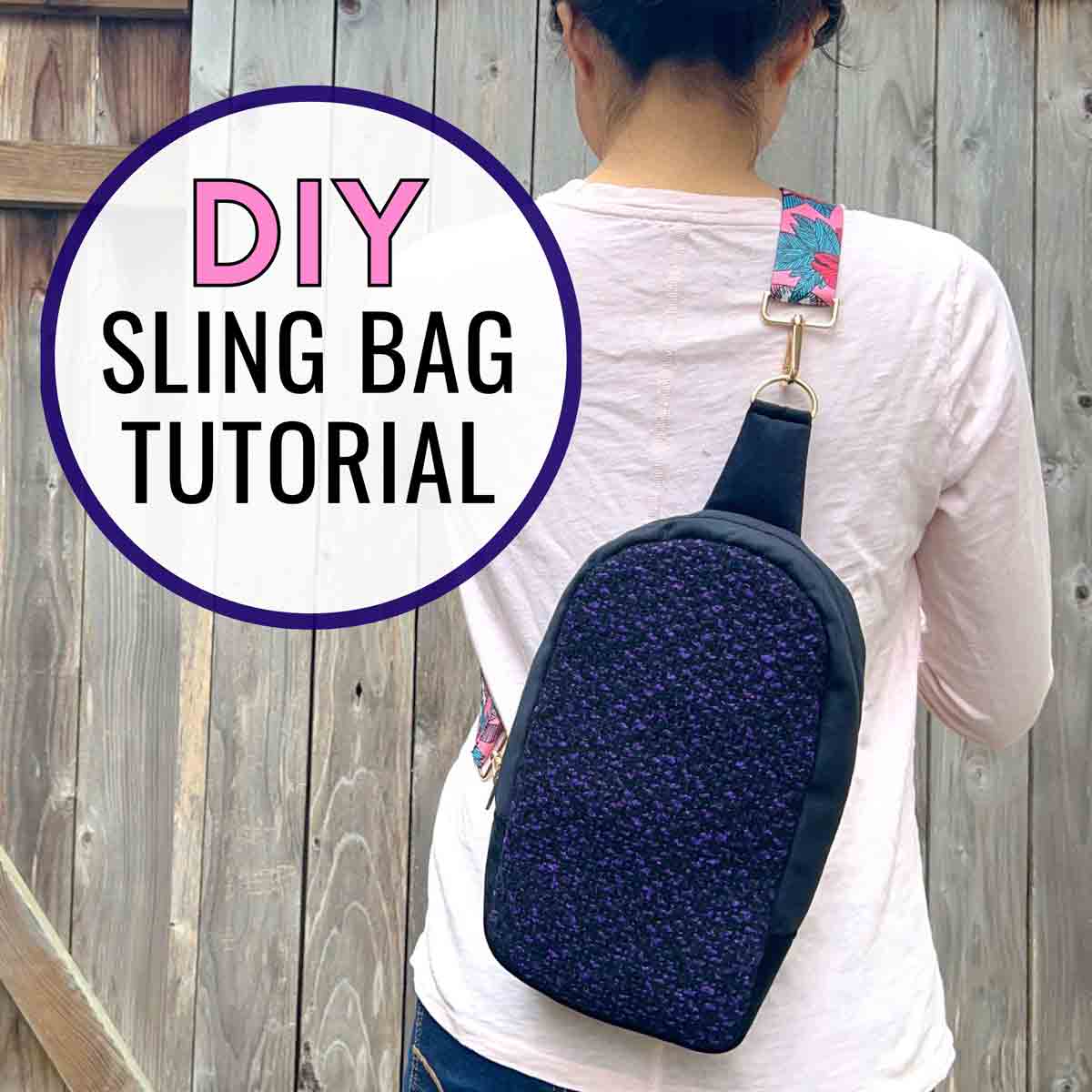 finished sling bag on model with text overlay "DIY Sling Bag Tutorial"
