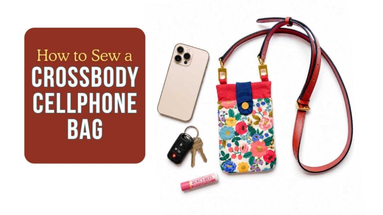 How to Make a Crossbody Cell Phone Bag (Free Pattern)